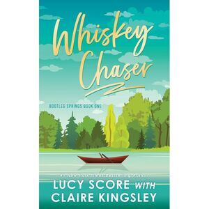 Whiskey Chaser -- Lucy Score